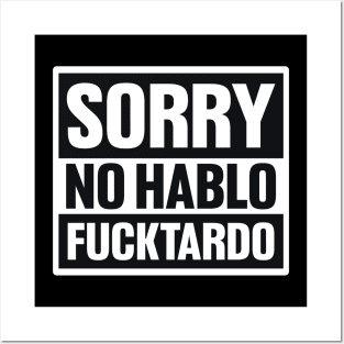 Sorry No Hablo Fucktardo Shirt, Fathers Gift, Funny Dad Shirt, Funny Coworker Shirt, Inappropriate Shirt, Funny Sarcastic Posters and Art